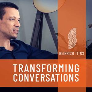 Transforming Conversations with Heinrich Titus