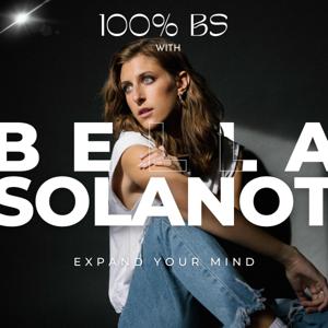 100% BS with Bella Solanot