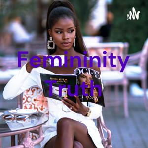 Femininity Truth Podcast