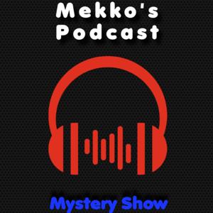 Mekko's Podcasts