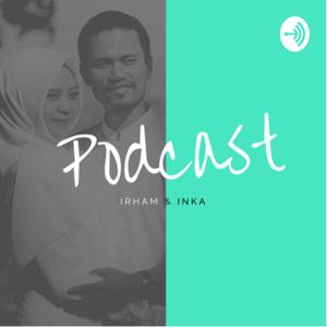 Irham & Inka Podcast