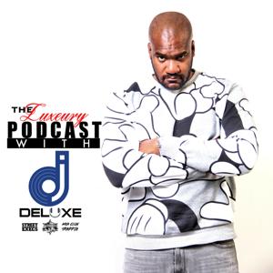 The Luxeury Podcast With Dj Deluxe