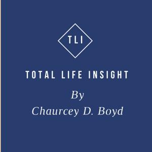 Total Life Insight by Chaurcey Boyd