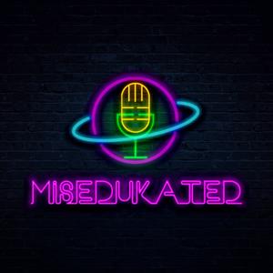 Misedukated