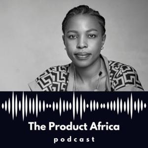 The Product Africa Podcast