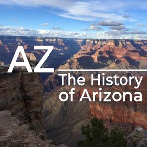 AZ: The History of Arizona podcast by David Rookhuyzen