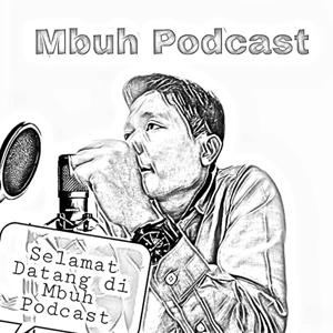 Mbuh Podcast