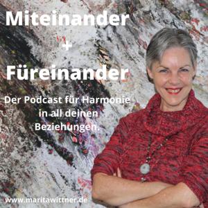 Miteinander - Füreinander | Der Podcast für Harmonie in all deinen Beziehungen.