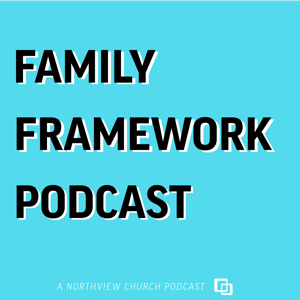 Family Framework Podcast