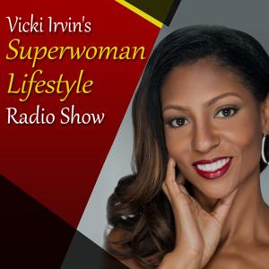 Vicki Irvin's Superwoman Lifestyle Radio Show