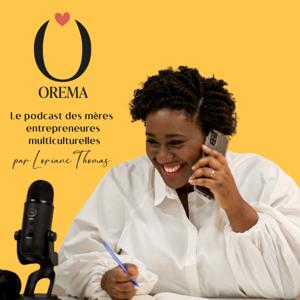 Orèma Podcast by Loriane Thomas