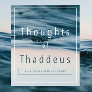 Thoughts of Thaddeus