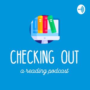 Checking Out - A Reading Podcast