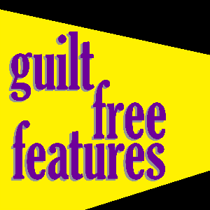 Guilt Free Features