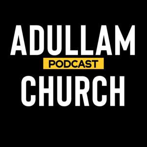 Adullam Podcast