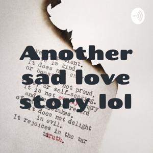 Another sad love story lol by Zamora