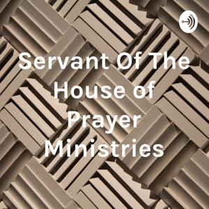 Servants Of The House of Prayer Ministries