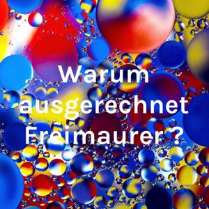 Warum ausgerechnet Freimaurer ? by Wolfgang Heilmann