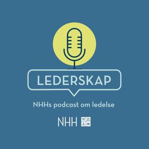 Lederskap – NHHs podkast om ledelse by NHH Norges Handelshøyskole