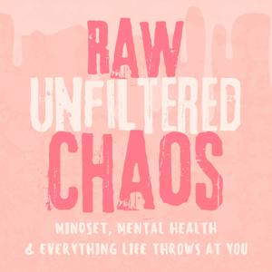 Raw Unfiltered Chaos