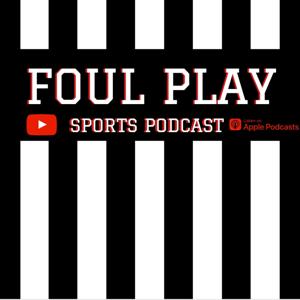 Foul Play Sports Podcast