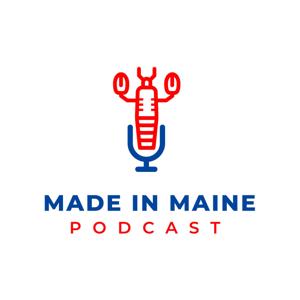 Made in Maine Podcast