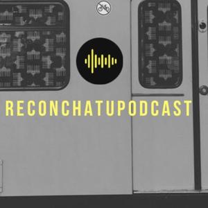 Reconchatupodcast