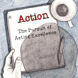 Action: The Pursuit Of Acting Excellence by Leigh Foster