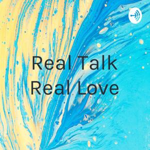 Real Talk Real Love