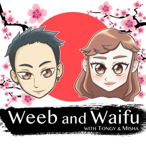 Weeb and Waifu