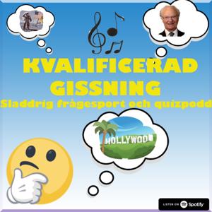 KVALIFICERAD GISSNING - En sladdrig quizpodd