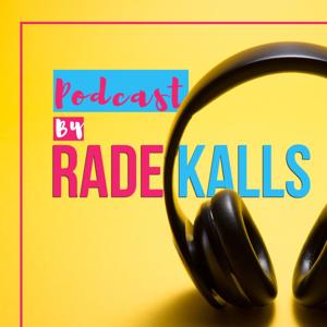 RadeKalls Podcast