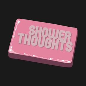 Shower Thoughts