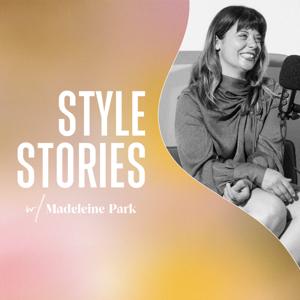 Style Stories with Madeleine Park