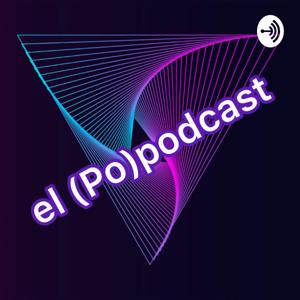 El Popodcast