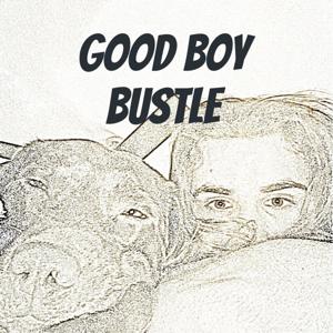 Good Boy Bustle