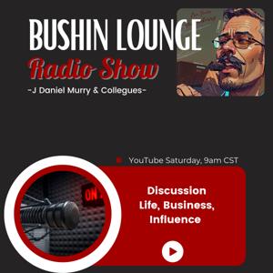 Bushin Lounge Radio Show