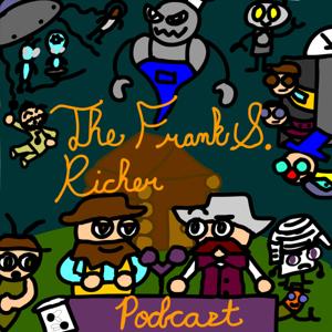 The Frank S Richer Podcast