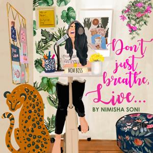 Don't Just Breathe, Live...