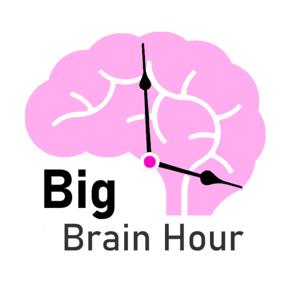 Big Brain Hour