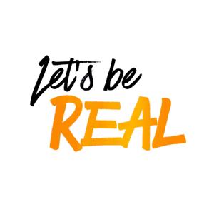 LETS BE REAL PODCAST