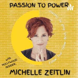 Passion to Power for Creatives
Hollywood iNSIDER Michelle Zeitlin, MORE ZAP Productions & Management