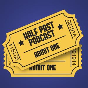 Half Past Podcast - The Movie Review Podcast