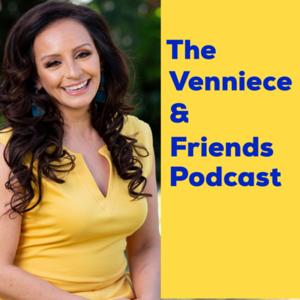 Venniece & Friends Podcast