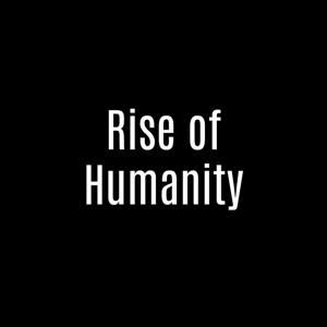 Rise of Humanity