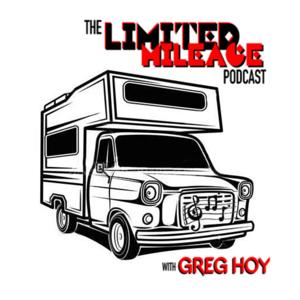 Limited Mileage with Greg Hoy