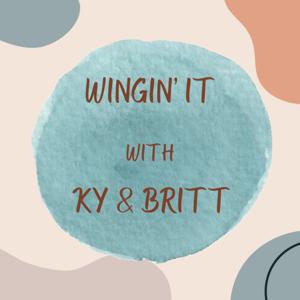 Wingin’ It w/ Ky & Britt