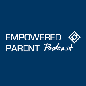 The Empowered Parent Podcast by One Big Happy Home, LLC