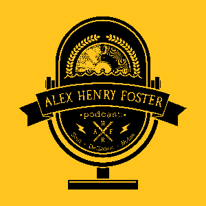 The Alex Henry Foster Podcast