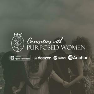 Conversations with Purposed Women
